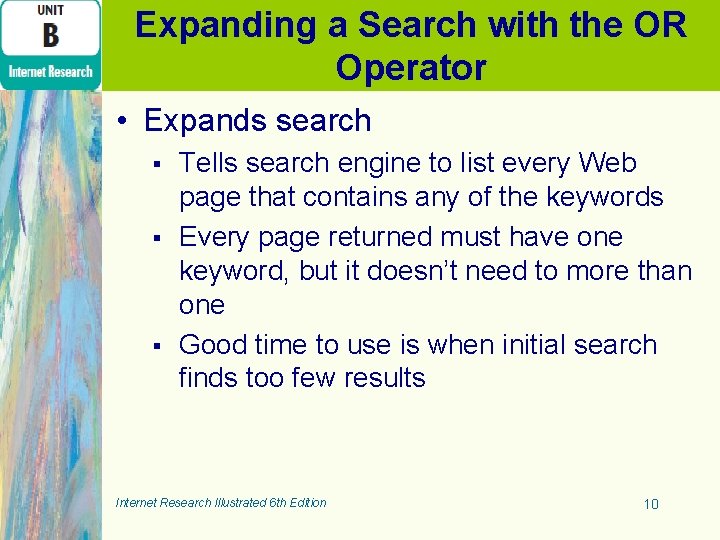 Expanding a Search with the OR Operator • Expands search § § § Tells