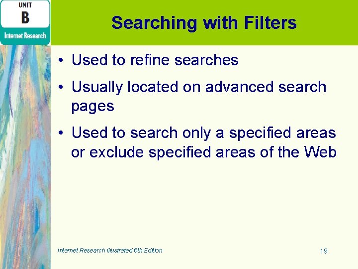 Searching with Filters • Used to refine searches • Usually located on advanced search