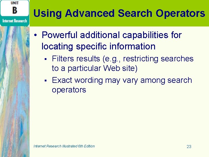 Using Advanced Search Operators • Powerful additional capabilities for locating specific information § §