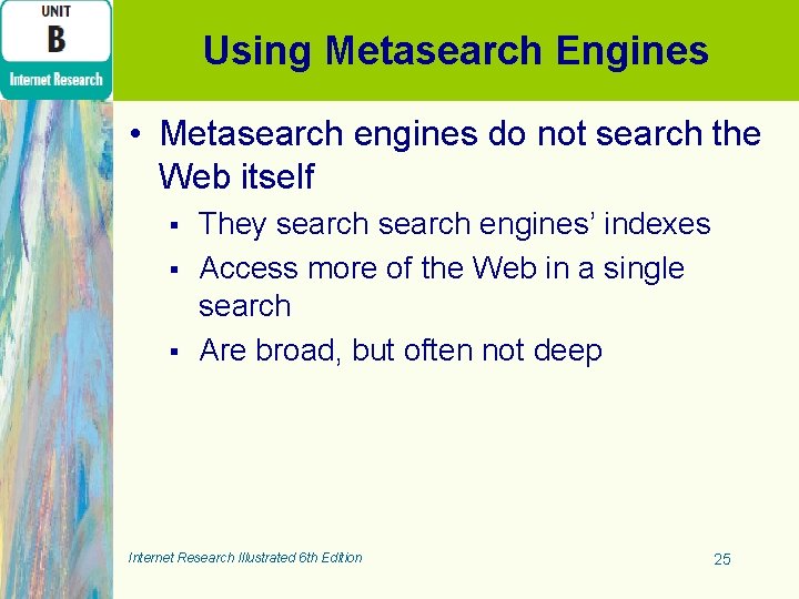 Using Metasearch Engines • Metasearch engines do not search the Web itself § §