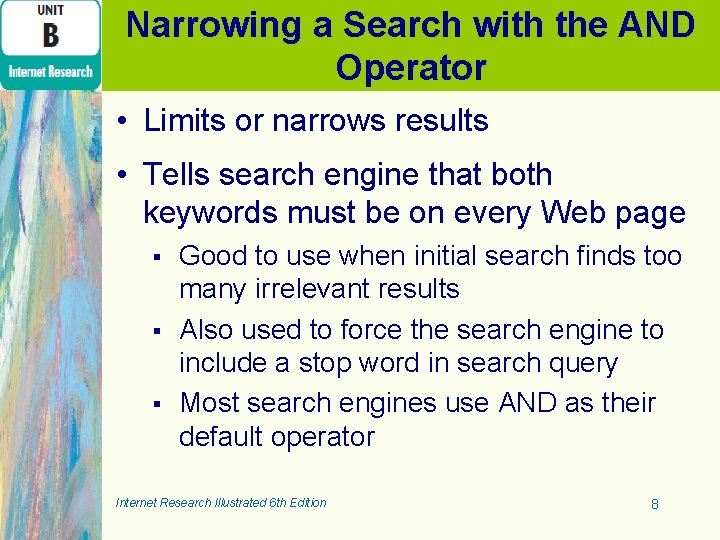 Narrowing a Search with the AND Operator • Limits or narrows results • Tells