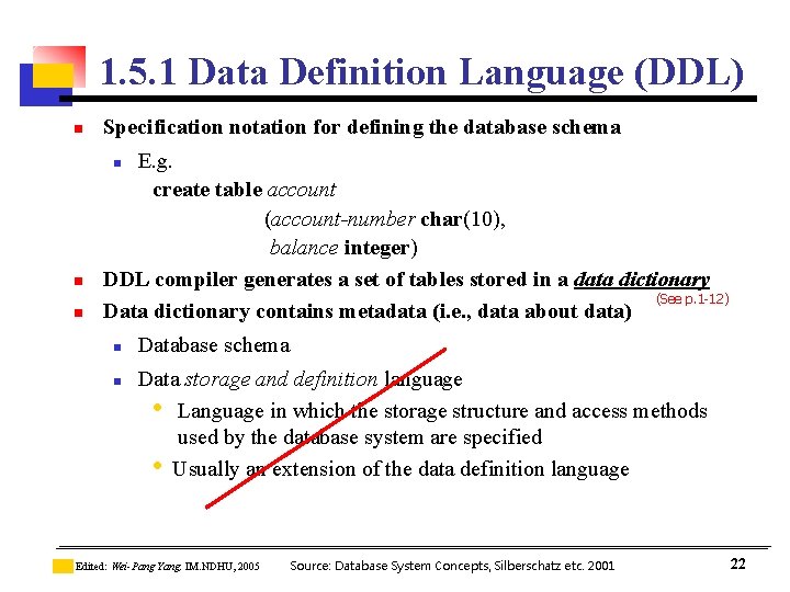 1. 5. 1 Data Definition Language (DDL) n Specification notation for defining the database