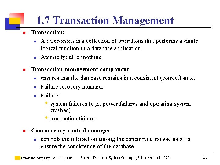 1. 7 Transaction Management n n n Transaction: n A transaction is a collection