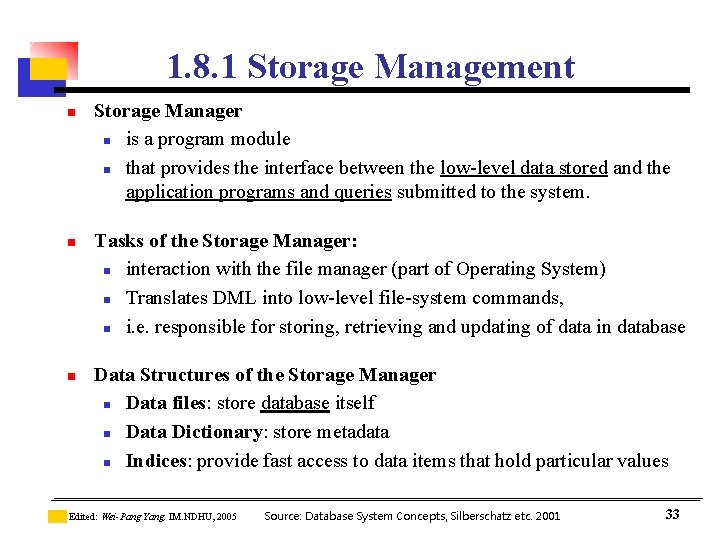 1. 8. 1 Storage Management n n n Storage Manager n is a program