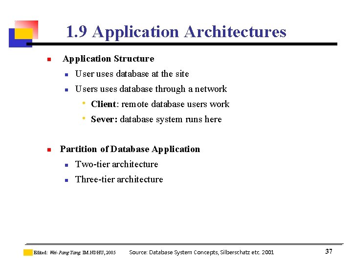 1. 9 Application Architectures n Application Structure n User uses database at the site
