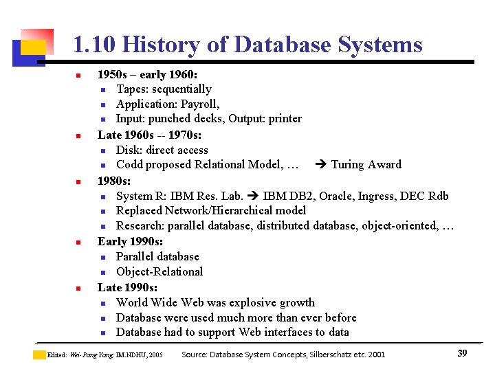 1. 10 History of Database Systems n n n 1950 s – early 1960: