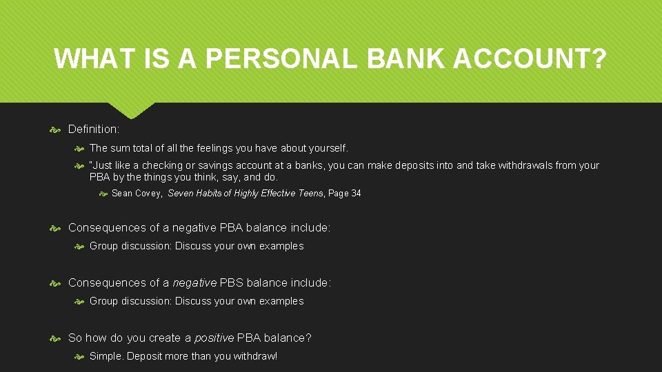 WHAT IS A PERSONAL BANK ACCOUNT? Definition: The sum total of all the feelings