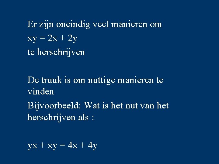 Er zijn oneindig veel manieren om xy = 2 x + 2 y te