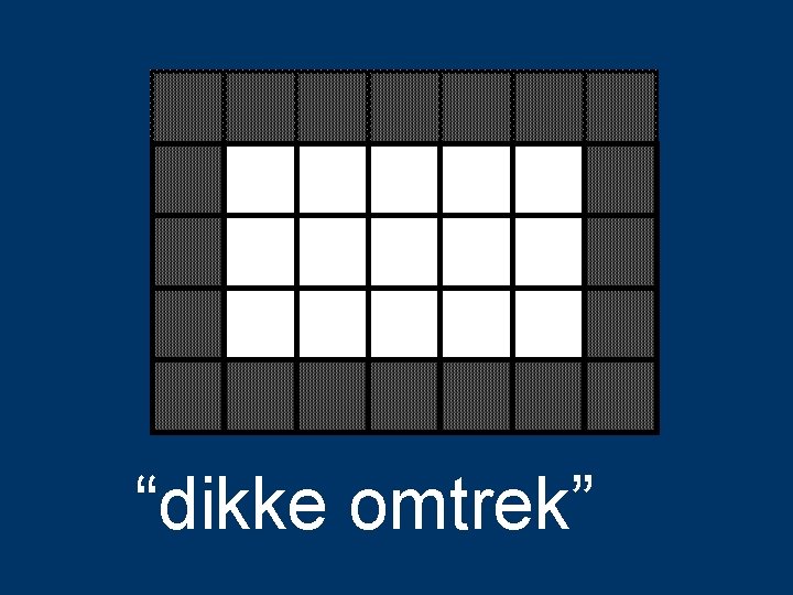 “dikke omtrek” 