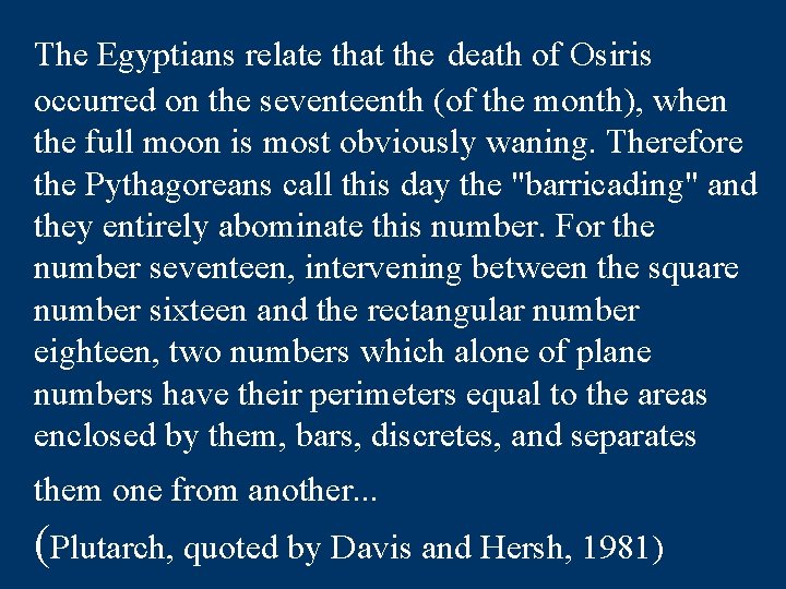 The Egyptians relate that the death of Osiris occurred on the seventeenth (of the