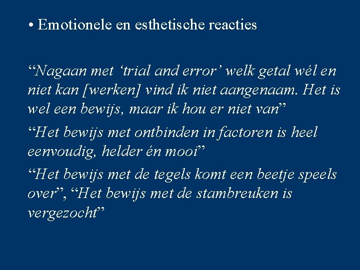  • Emotionele en esthetische reacties “Nagaan met ‘trial and error’ welk getal wél