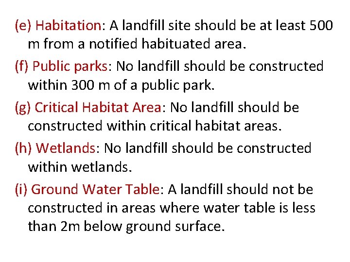 (e) Habitation: A landfill site should be at least 500 m from a notified
