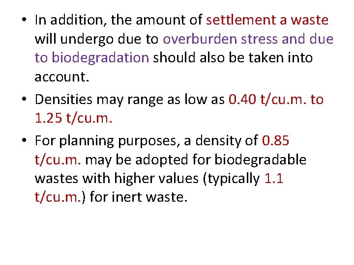  • In addition, the amount of settlement a waste will undergo due to