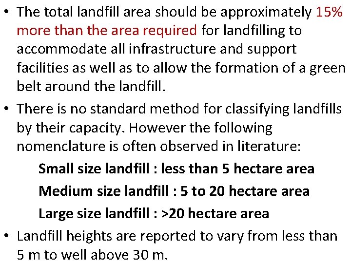  • The total landfill area should be approximately 15% more than the area