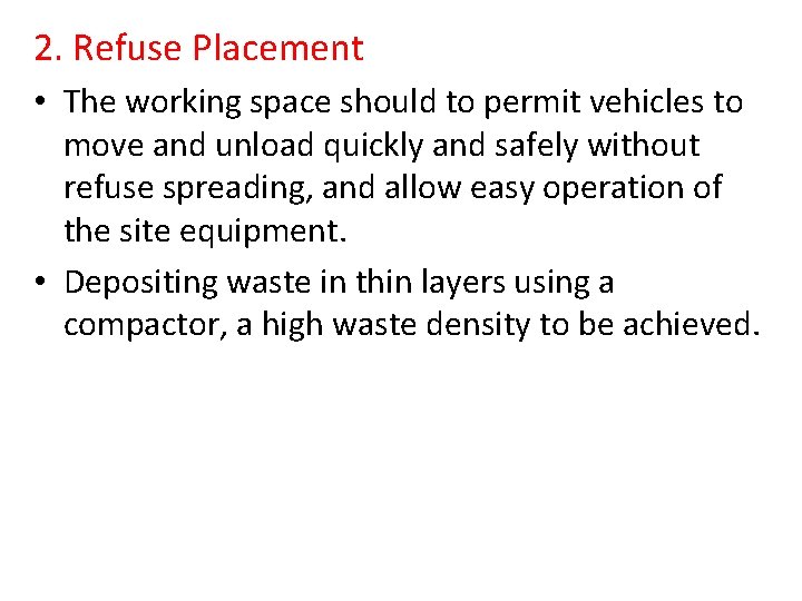 2. Refuse Placement • The working space should to permit vehicles to move and