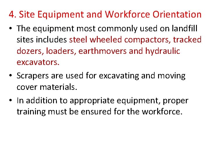 4. Site Equipment and Workforce Orientation • The equipment most commonly used on landfill