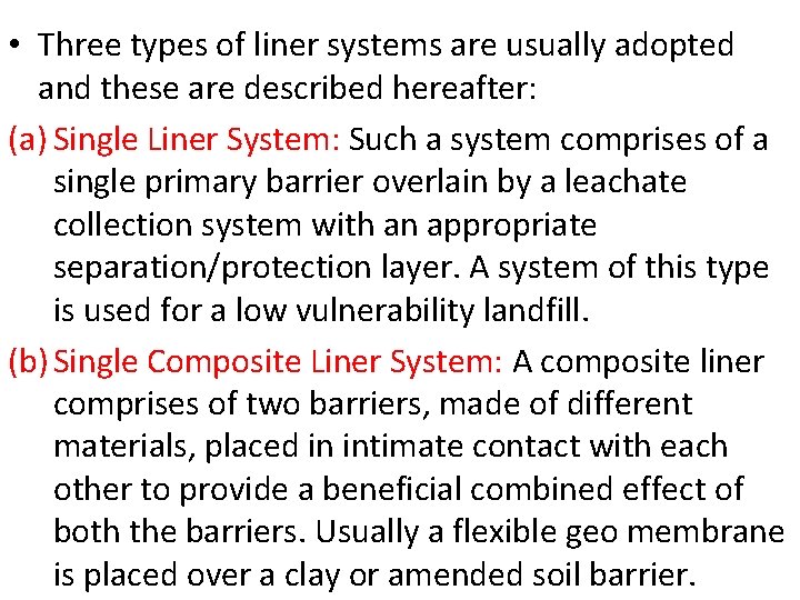  • Three types of liner systems are usually adopted and these are described