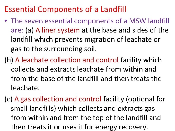 Essential Components of a Landfill • The seven essential components of a MSW landfill