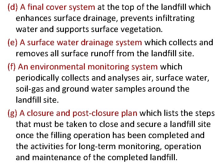 (d) A final cover system at the top of the landfill which enhances surface