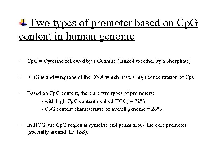 Two types of promoter based on Cp. G content in human genome • Cp.
