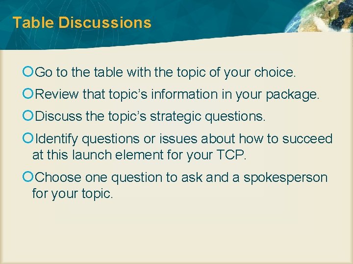 Table Discussions Go to the table with the topic of your choice. Review that