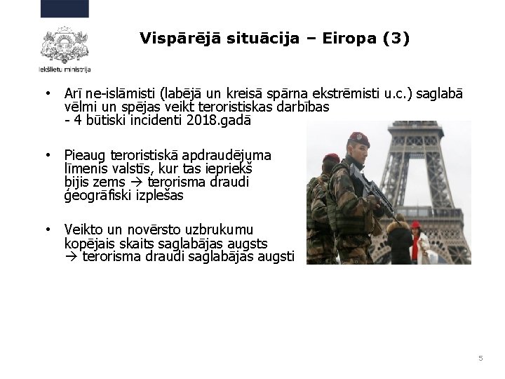 Vispārējā situācija – Eiropa (3) • Arī ne-islāmisti (labējā un kreisā spārna ekstrēmisti u.