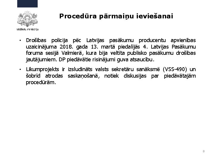 Procedūra pārmaiņu ieviešanai • Drošības policija pēc Latvijas pasākumu producentu apvienības uzaicinājuma 2018. gada