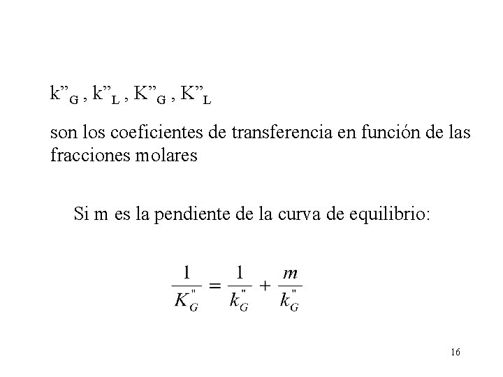 k”G , k”L , K”G , K”L son los coeficientes de transferencia en función