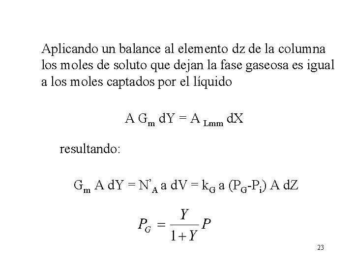 Aplicando un balance al elemento dz de la columna los moles de soluto que