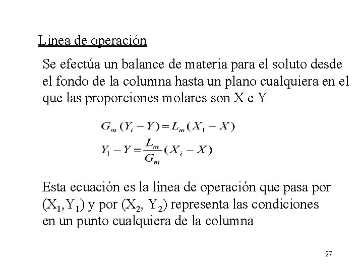 Línea de operación Se efectúa un balance de materia para el soluto desde el