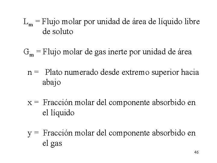 Lm = Flujo molar por unidad de área de líquido libre de soluto Gm