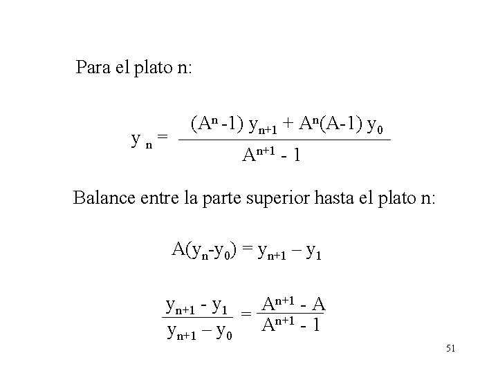 Para el plato n: yn= (An -1) yn+1 + An(A-1) y 0 An+1 -