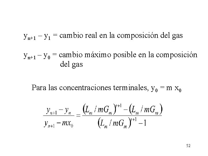 yn+1 – y 1 = cambio real en la composición del gas yn+1 –
