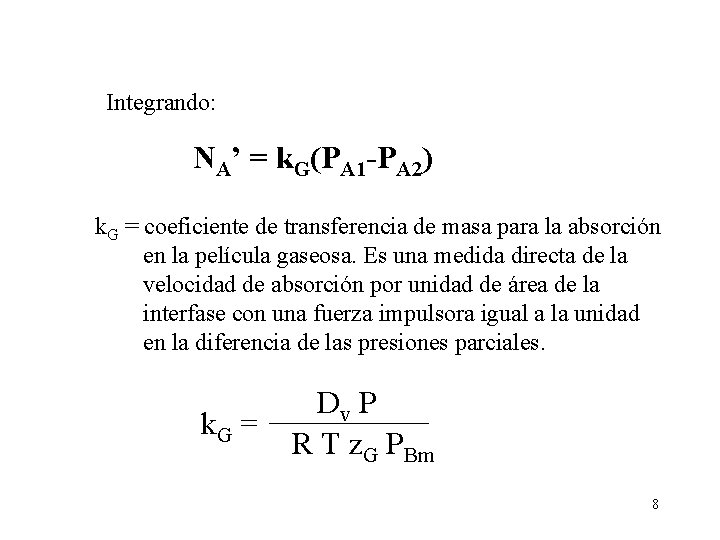 Integrando: NA’ = k. G(PA 1 -PA 2) k. G = coeficiente de transferencia
