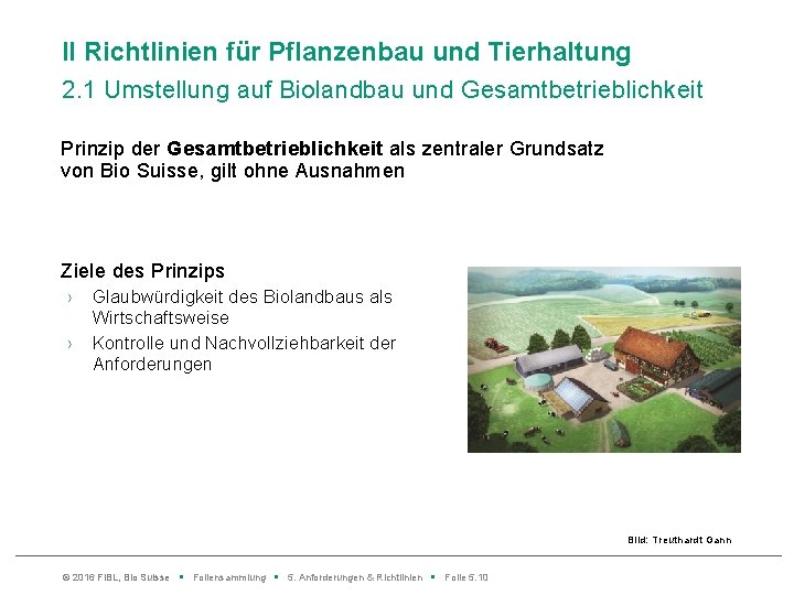 ll Richtlinien für Pflanzenbau und Tierhaltung 2. 1 Umstellung auf Biolandbau und Gesamtbetrieblichkeit Prinzip