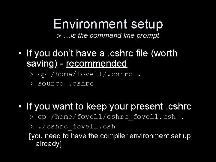 Environment setup > …is the command line prompt • If you don’t have a. Environment setup > …is the command line prompt • If you don’t have a.