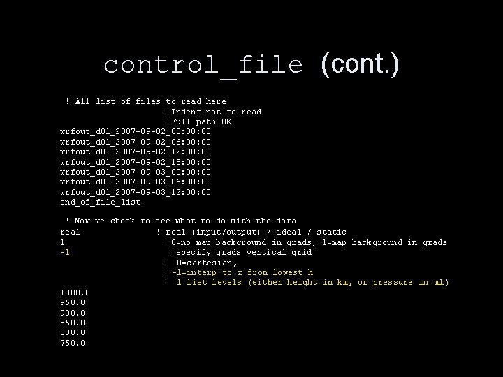 control_file (cont. ) ! All list of files to read here ! Indent not control_file (cont. ) ! All list of files to read here ! Indent not
