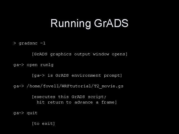 Running Gr. ADS > gradsnc -l [Gr. ADS graphics output window opens] ga-> open