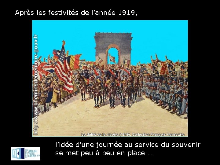 Après les festivités de l’année 1919, l’idée d’une journée au service du souvenir se