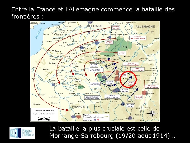 Entre la France et l’Allemagne commence la bataille des frontières : La bataille la