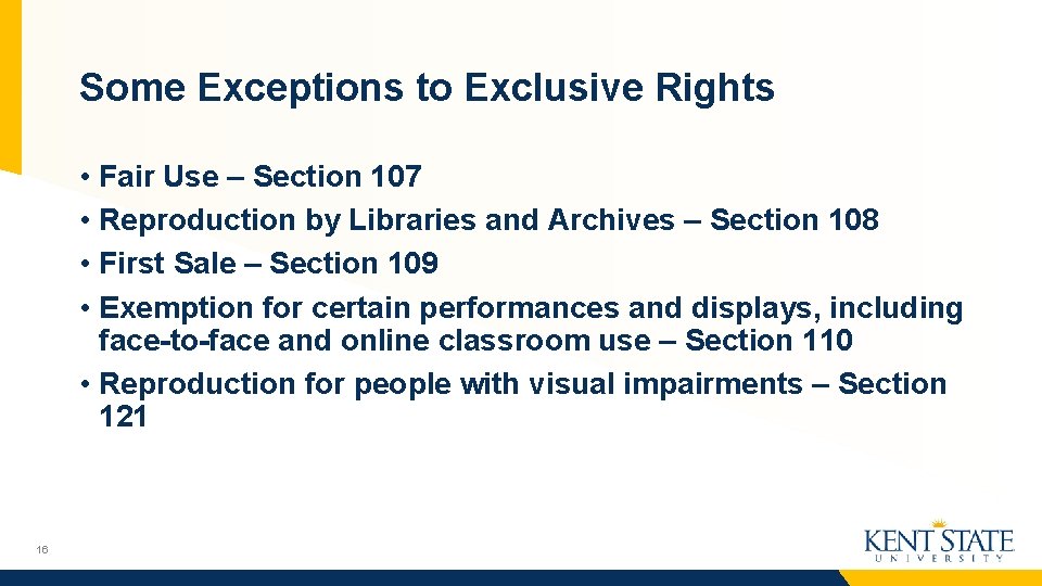 Some Exceptions to Exclusive Rights • Fair Use – Section 107 • Reproduction by
