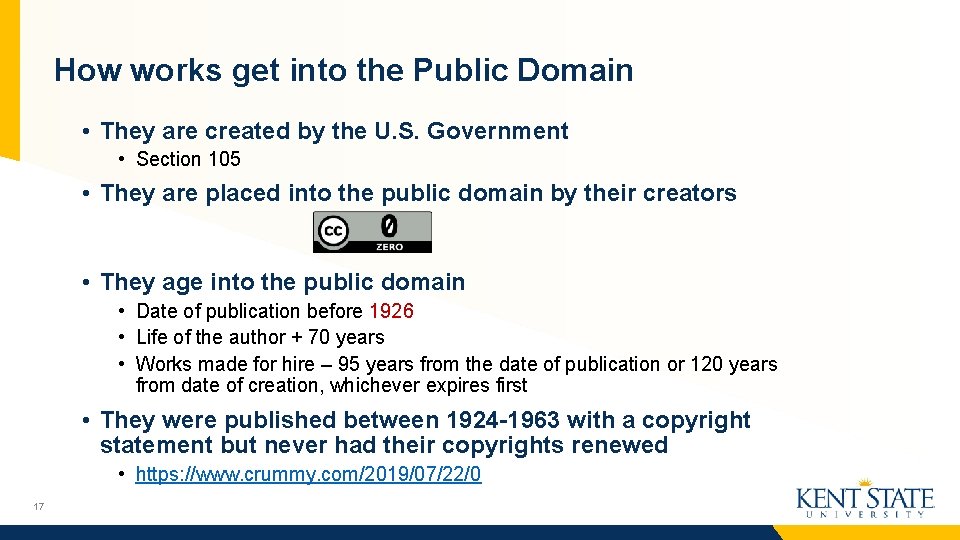 How works get into the Public Domain • They are created by the U.