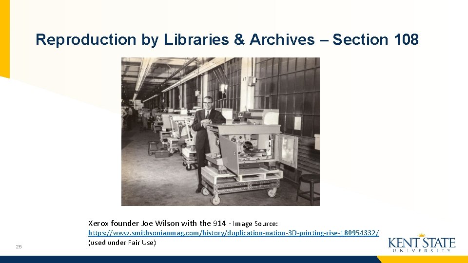 Reproduction by Libraries & Archives – Section 108 Xerox founder Joe Wilson with the