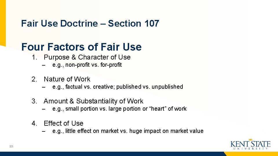 Fair Use Doctrine – Section 107 Four Factors of Fair Use 1. Purpose &