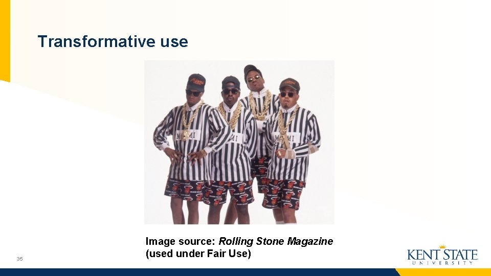 Transformative use 35 Image source: Rolling Stone Magazine (used under Fair Use) 