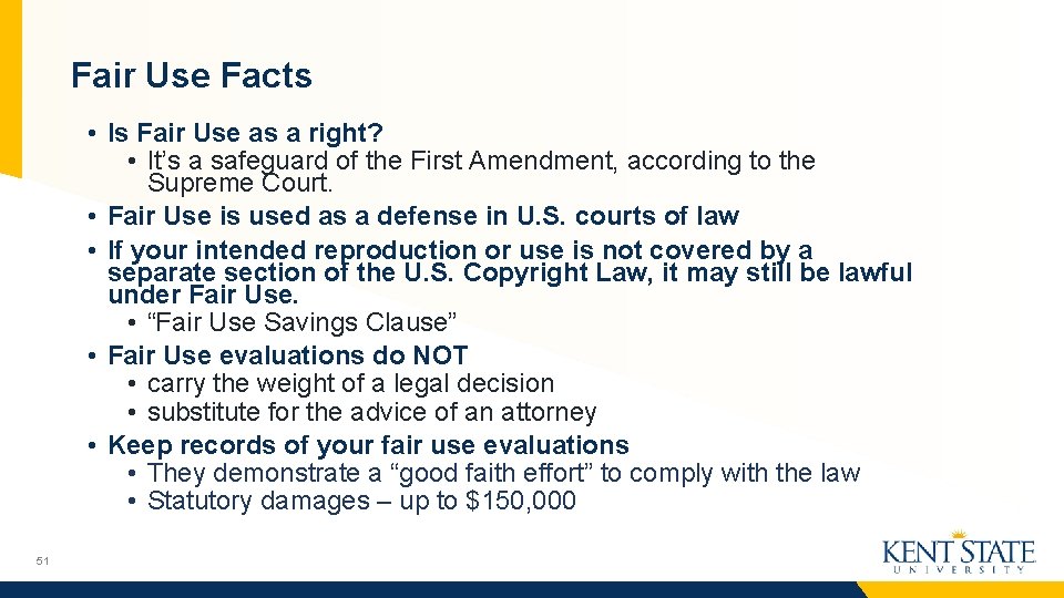 Fair Use Facts • Is Fair Use as a right? • It’s a safeguard