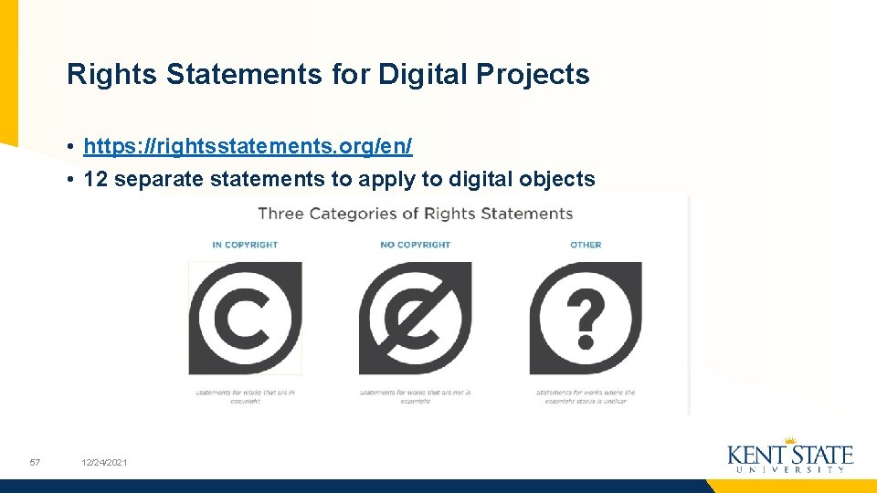 Rights Statements for Digital Projects • https: //rightsstatements. org/en/ • 12 separate statements to