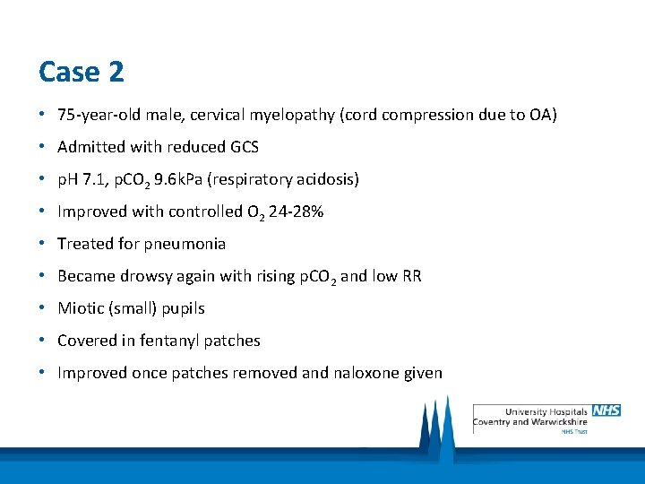 Case 2 • 75 -year-old male, cervical myelopathy (cord compression due to OA) •