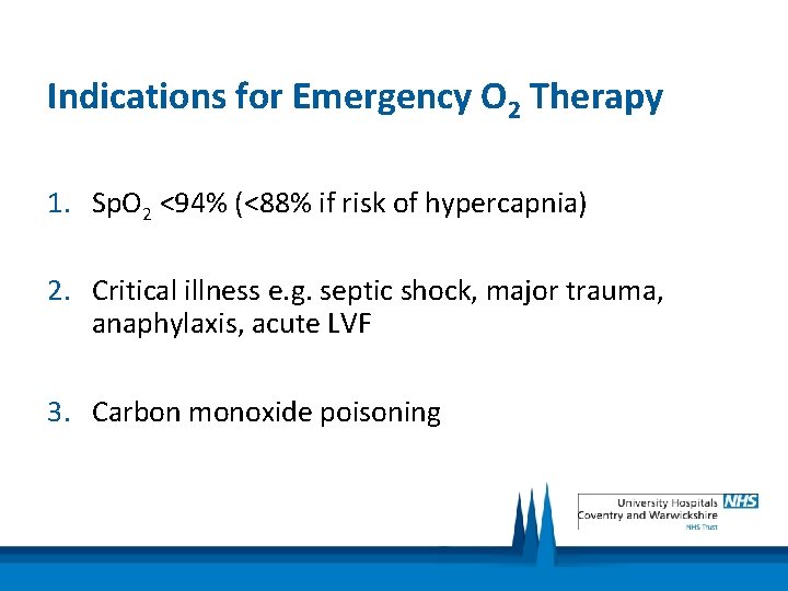 Indications for Emergency O 2 Therapy 1. Sp. O 2 <94% (<88% if risk