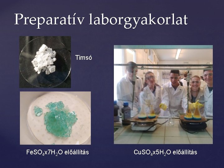 Preparatív laborgyakorlat Timsó Fe. SO 4 x 7 H 2 O előállítás Cu. SO Preparatív laborgyakorlat Timsó Fe. SO 4 x 7 H 2 O előállítás Cu. SO